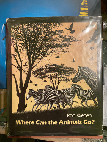 Where Can the Animals Go? by Ron Wegen