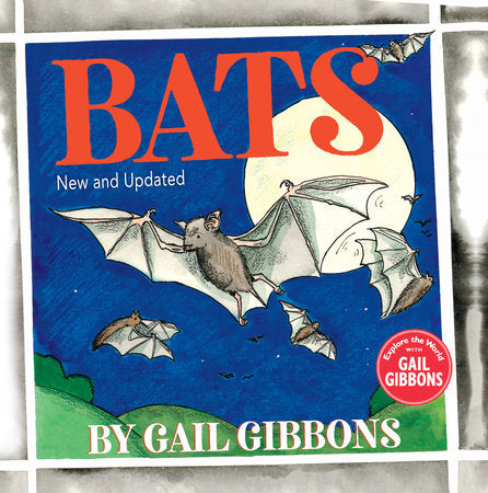 Bats (New & Updated Edition)
Written & illustrated by Gail Gibbons