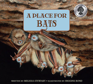 A Place for Bats
By by Melissa Stewart; illustrated by Higgins Bond