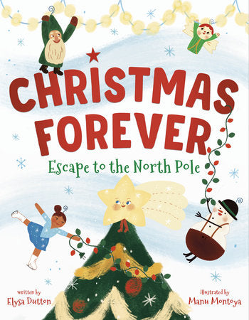 Christmas Forever: Escape To The North Pole, Elysa Dutton