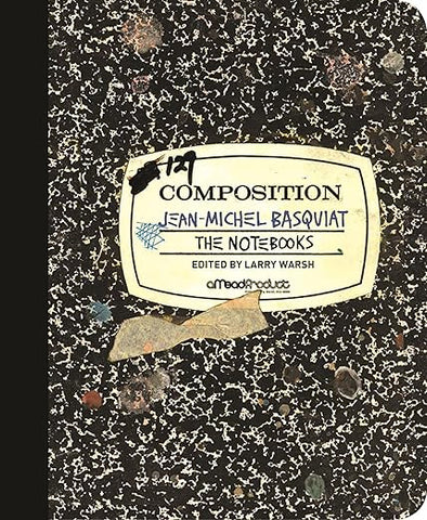 (Composition) The Notebooks 
by Jean-Michel Basquiat