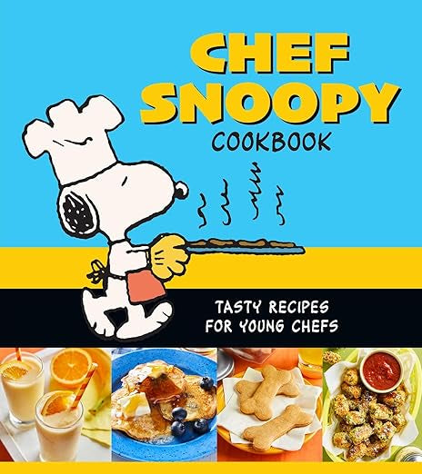 Chef Snoopy Cookbook: Tasty Recipes for Young Chefs by Weldon Owen