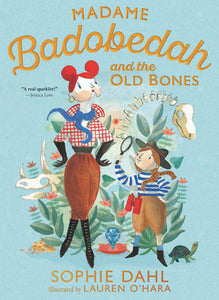 Madame Badobedah and the Old Bones, Sophie Dahl