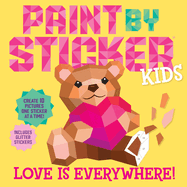 Paint by Sticker Kids: Love Is Everywhere!: Create 10 Pictures One Sticker at a Time! Includes Glitter Stickers (Paint by Sticker)
Contributor(s): Workman Publishing (Author)