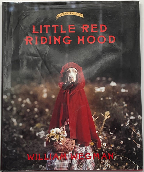 LITTLE RED RIDING HOOD, WILLIAM WEGMAN